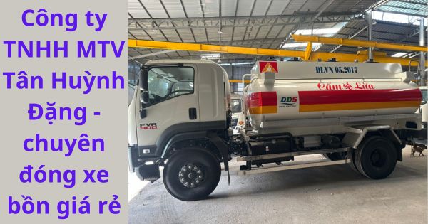 Công ty TNHH MTV Tân Huỳnh Đặng - chuyên đóng xe bồn giá rẻ